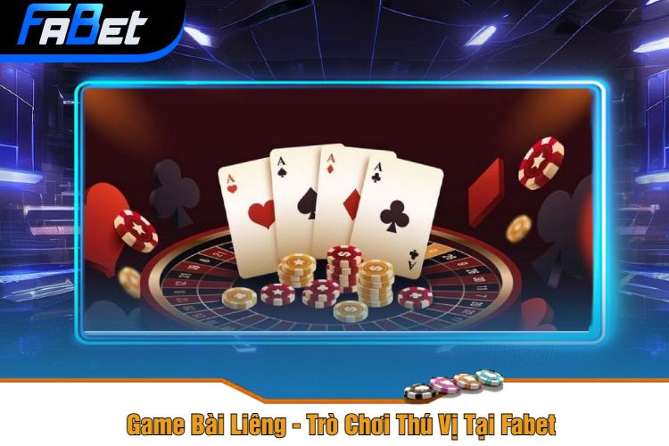 Game Bài Liêng - Trò Chơi Thú Vị Tại Fabet