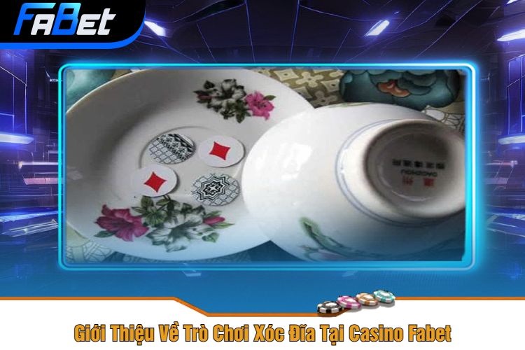 Giới Thiệu Về Trò Chơi Xóc Đĩa Tại Casino Fabet